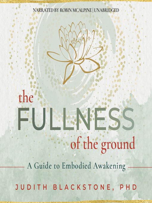 Title details for The Fullness of the Ground by Judith Blackstone, PhD - Available
